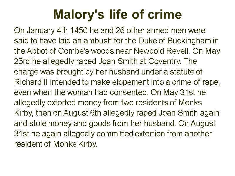 Malory's life of crime  On January 4th 1450 he and 26 other armed